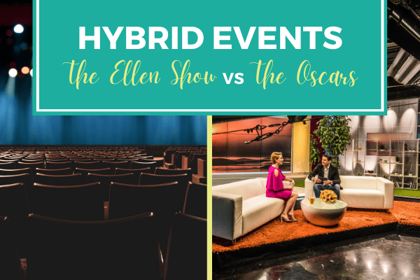Hybrid Events In 2021: The Ellen Show VS. The Oscars  Two Hybrid Event Models To Explore In 2021