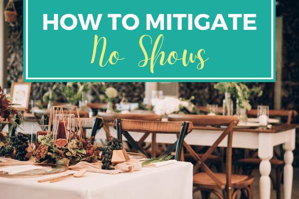 How To Mitigate No Shows  Ways To Ensure Your Guests Attend Your Event