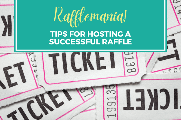 Rafflemania!  Tips for Hosting a Successful Raffle