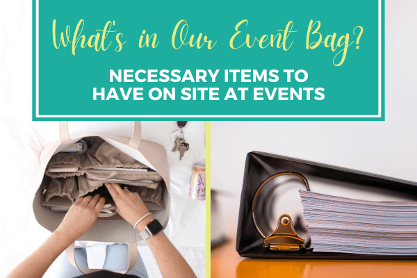What’s in Our Event Bag?  Neccesary Items to Have Onsite at Events